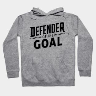 Goalkeeper Defender of the goal Hoodie